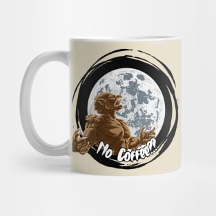 No Coffee Funny Werewolf Angry graphic design Mug